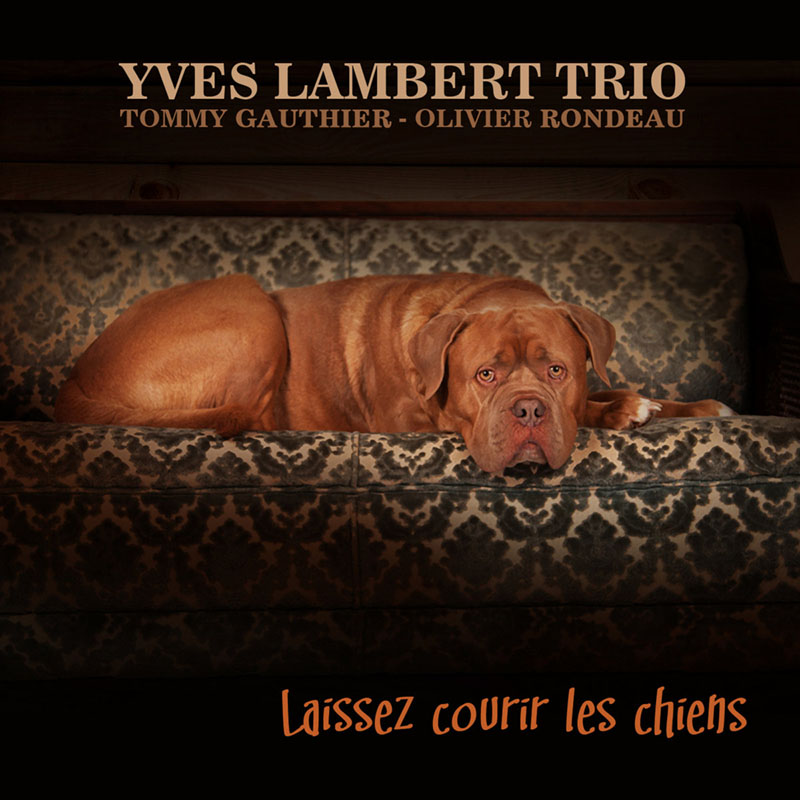 Yves Lambert Trio – Laissez courir les chiens